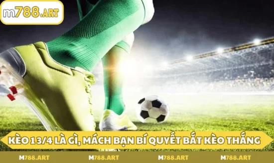 Kèo 1 3/4 là gì