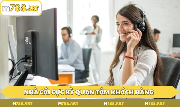 Nhà cái cực kỳ quan tâm khách hàng